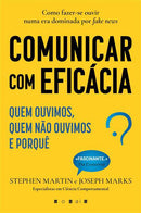 Comunicar com Eficácia de Stephen Martin e Joseph Marks - Quem Ouvimos, Quem Não Ouvimos e Porquê