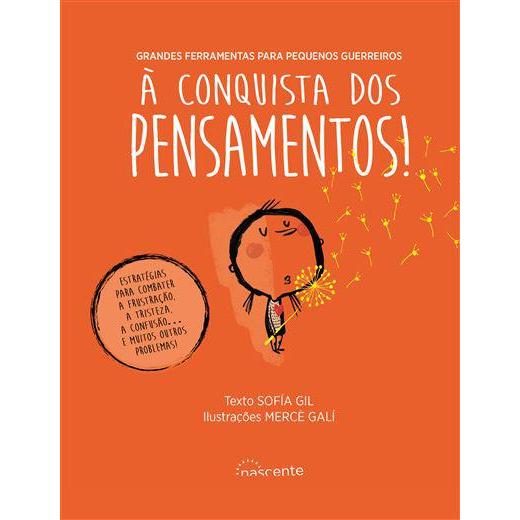 À Conquista dos Pensamentos! de Sofia Gil - Grandes Ferramentas para Pequenos Guerreiros