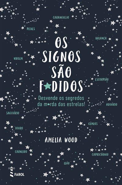 Os Signos São F*didos de Amelia Wood - Desvende os Segredos da M*rda das Estrelas!