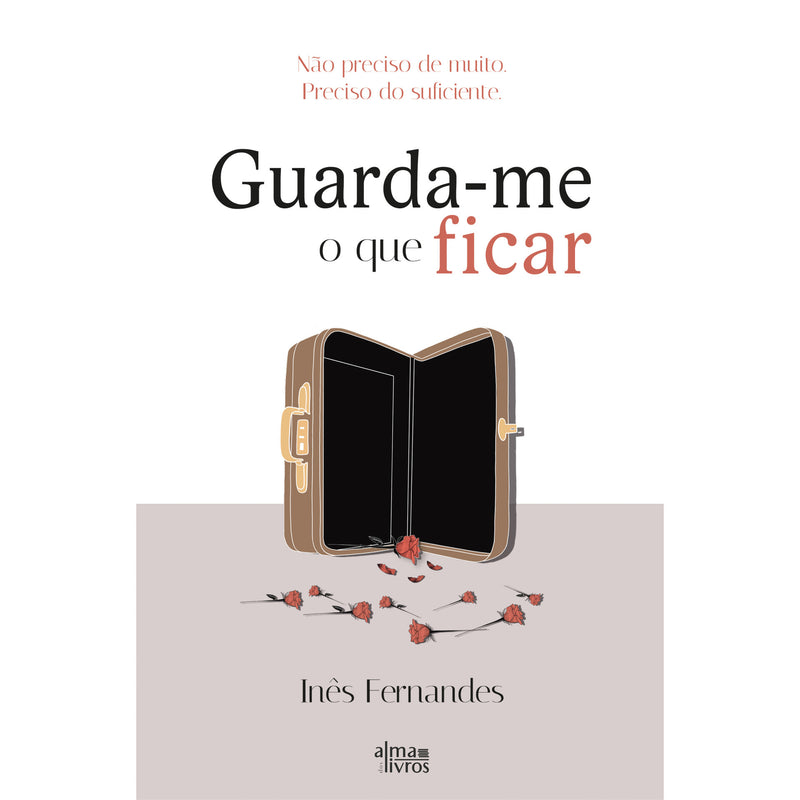 Guarda-Me O Que Ficar de Inês Fernandes