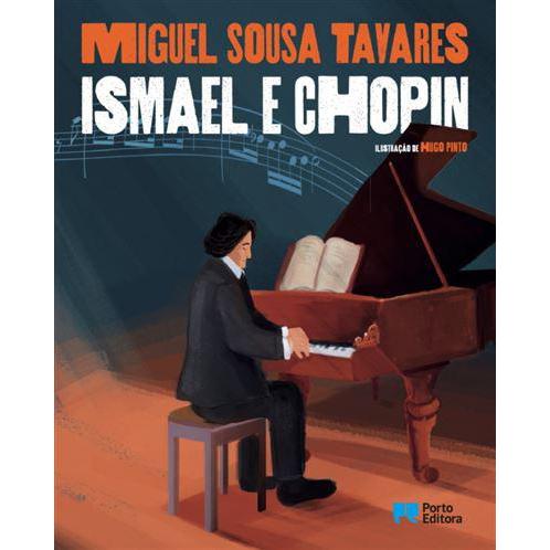 Ismael e Chopin de Miguel Sousa Tavares