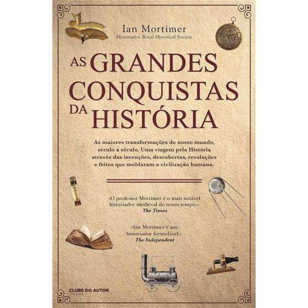 As Grandes Conquistas da História de Ian Mortimer