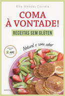 Coma à Vontade! de Rita Mendes Correia - Receitas sem Glúten