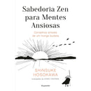 Sabedoria Zen Para Mentes Ansiosas de Shinsuke Hosokawa
