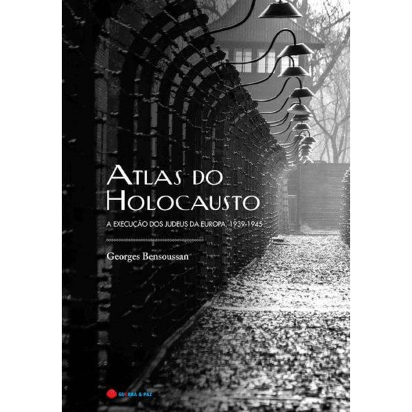 Atlas Do Holocausto de Georges Bensoussan