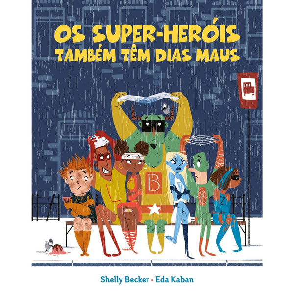 Os Super-Heróis Também Têm Dias Maus de Shelly Becker