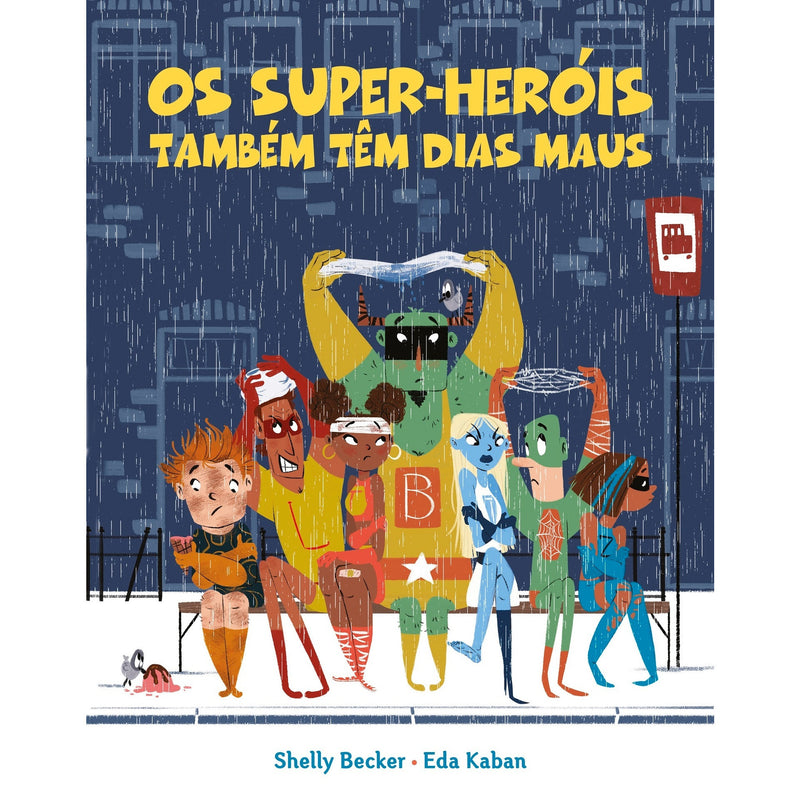 Os Super-Heróis Também Têm Dias Maus de Shelly Becker