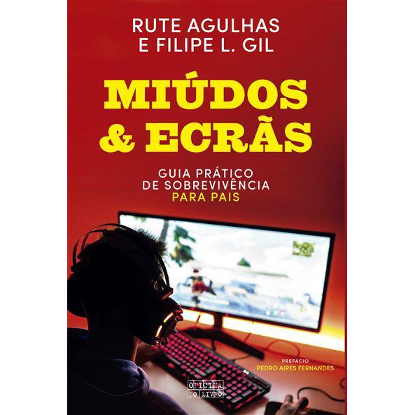 Miúdos & Ecrãs de Rute Agulhas e Filipe L. Gil
