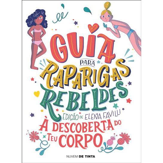 Guia para Raparigas Rebeldes de Elena Favilli - À Descoberta do Teu Corpo