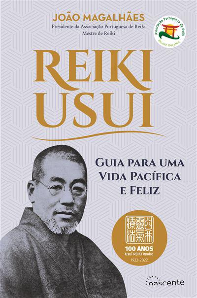 Reiki Usui de João Magalhães - Guia para uma Vida Pacífica e Feliz