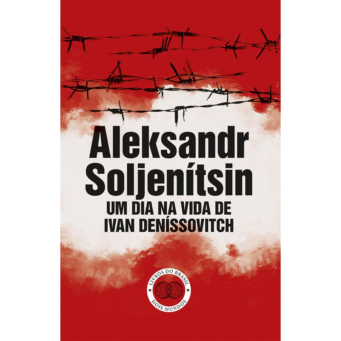 Um Dia na Vida de Ivan Deníssovitch de Aleksandr Soljenítsin