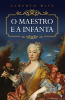 O Maestro e a Infanta de Alberto Riva