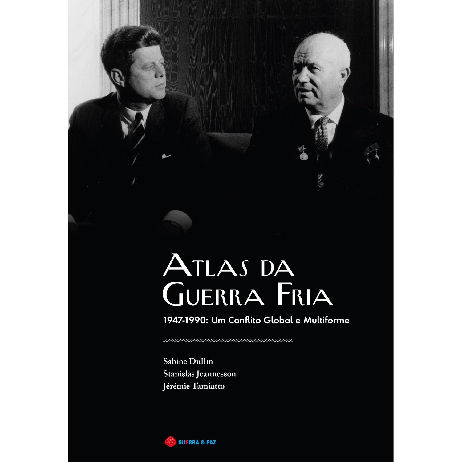 Atlas da Guerra Fria de Sabine Dullin, Jérémie Tamiatto e Stanislas Jeannesson