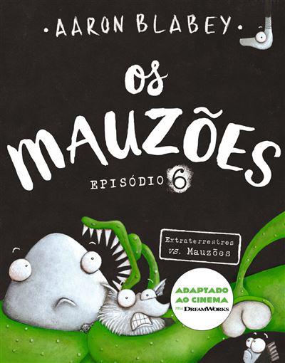 Os Mauzões - Episódio 6 de Aaron BlabeyExtraterrestre Vs. os Mauzões