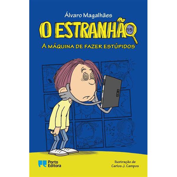 O Estranhão - A Máquina de Fazer Estúpidos de Álvaro MagalhãesLivro 15