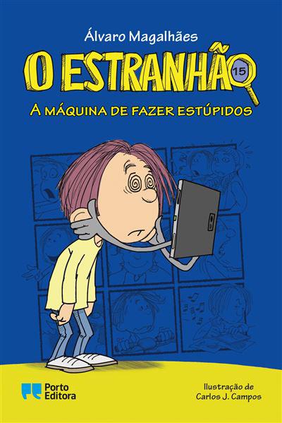 O Estranhão - A Máquina de Fazer Estúpidos de Álvaro MagalhãesLivro 15