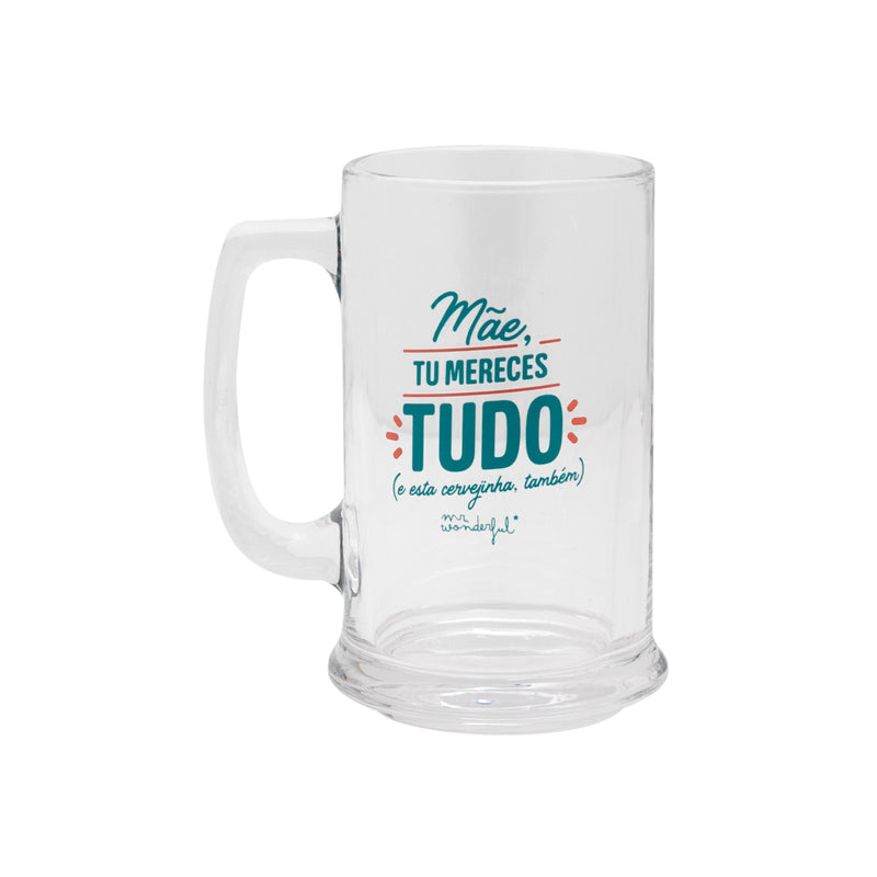 Caneca Cerveja - Mãe, Tu Mereces Tudo