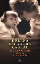 O que Aprendi com a Minha Mãe de Helena Sacadura Cabral - Livro de Bolso