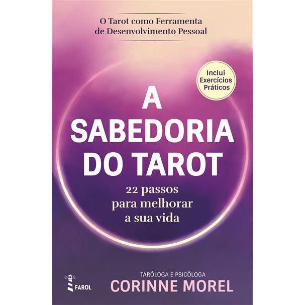 A Sabedoria do Tarot: de Corinne Morel - 22 Passos para Melhorar a sua Vida
