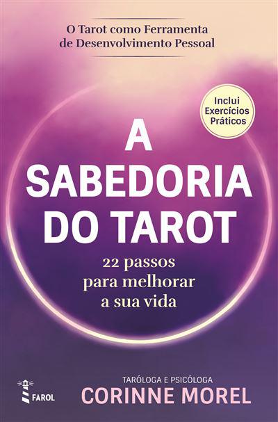 A Sabedoria do Tarot: de Corinne Morel - 22 Passos para Melhorar a sua Vida