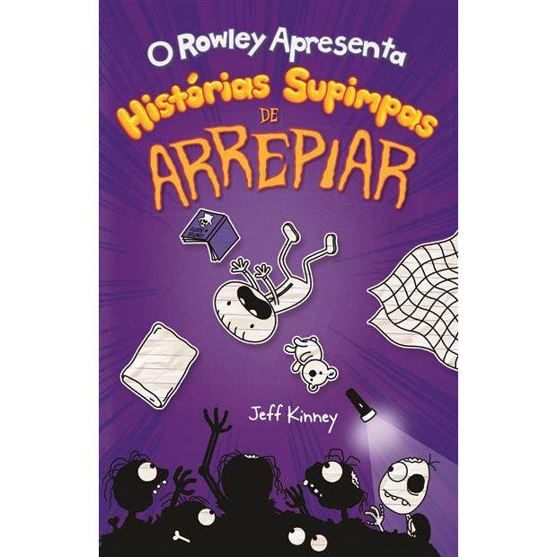 O Rowley Apresenta: Histórias Supimpas de Arrepiar de Jeff Kinney