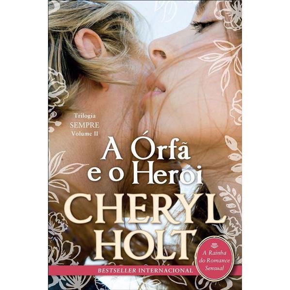 A Órfã e o Herói de Cheryl Holt - Trilogia Sempre - Volume II
