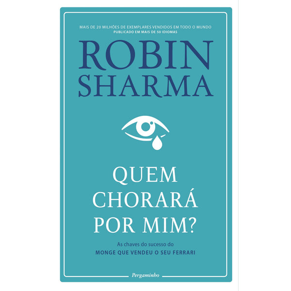 Quem Chorará Por Mim? de Robin Sharma