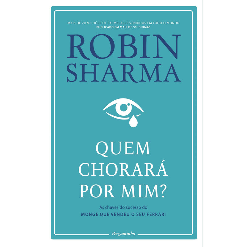 Quem Chorará Por Mim? de Robin Sharma