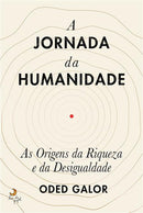 A Jornada da Humanidade de Oded Galor