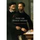 Pode Um Desejo Imenso de Frederico Lourenço