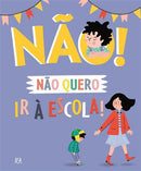 Não Quero Ir à Escola! de Marie Bretin