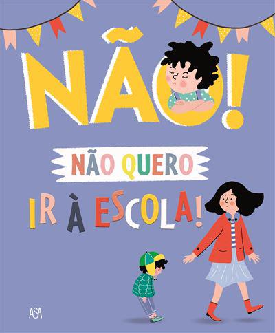 Não Quero Ir à Escola! de Marie Bretin