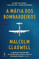 A Máfia dos Bombardeiros de Malcolm Gladwell