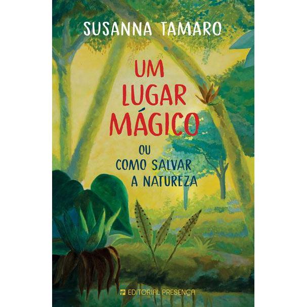Um Lugar Mágico de Susanna Tamaro - ou Como Salvar a Natureza