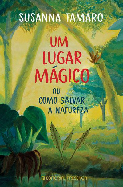 Um Lugar Mágico de Susanna Tamaro - ou Como Salvar a Natureza