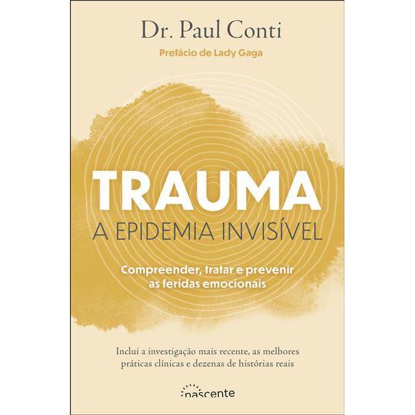 Trauma - A Epidemia Invisível de Paul Conti