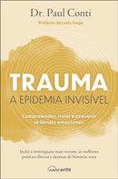 Trauma - A Epidemia Invisível de Paul Conti