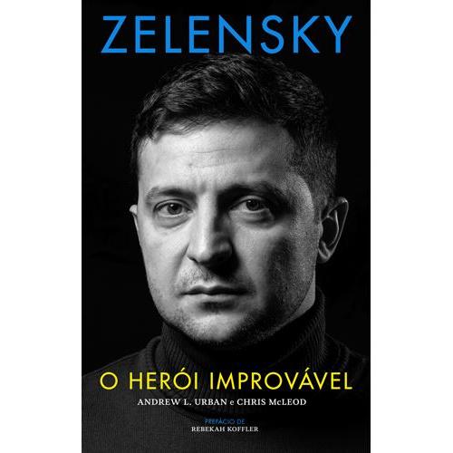 Zelensky - o Herói Improvável de Andrew L. Urban e Chris Mcleod