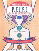 Reiki para Principiantes de Victor Archuleta - O seu Guia para a Terapia de Energia Subtil