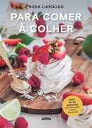 Para Comer à Colher de Rosa Cardoso