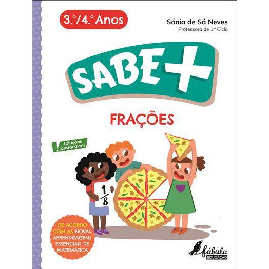 Sabe Mais: Frações - 3.º e 4.º Anos de Sónia de Sá Neves