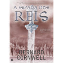 A Espada Dos Reis de Bernard Cornwell