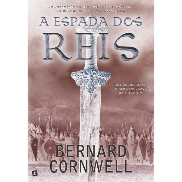 A Espada Dos Reis de Bernard Cornwell