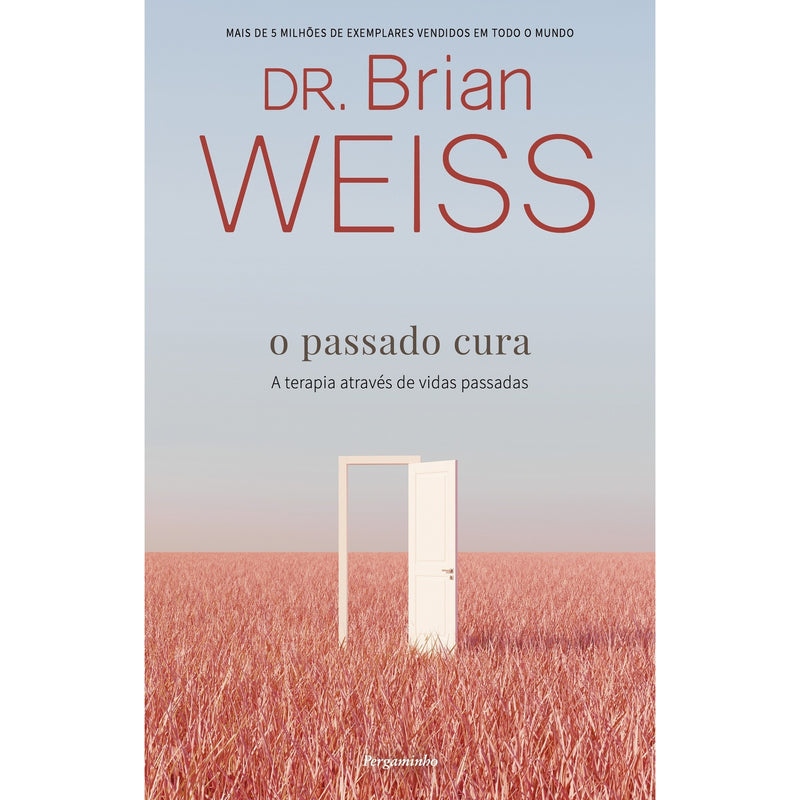 O Passado Cura de Dr. Brian Weiss
