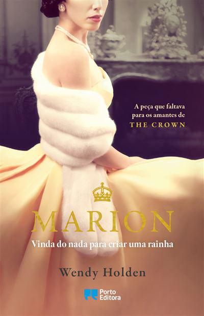 Marion de Wendy Holden - Vinda do Nada para Educar uma Rainha