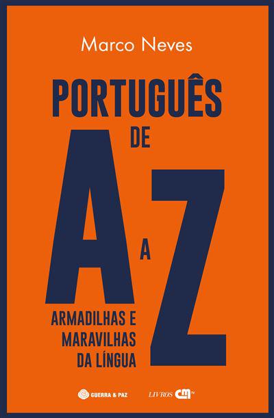 Português de A a Z de Marco Neves - Armadilhas e Maravilhas da Língua