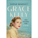 Grace Kelly - Uma Decisão Por de Sophie Benedict