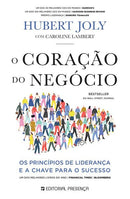 O Coração do Negócio de Hubert Joly e Caroline Lambert - Os Princípios de Liderança e a Chave para o Sucesso