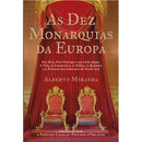 As Dez Monarquias da Europa de Alberto Miranda