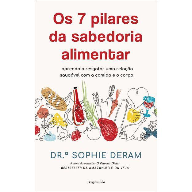 Os 7 Pilares da Sabedoria Alimentar de Sophie Deram